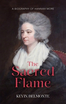 Paperback The Sacred Flame: The Life of Hannah More Book