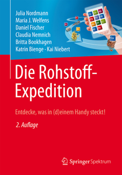 Paperback Die Rohstoff-Expedition: Entdecke, Was in (D)Einem Handy Steckt [German] Book