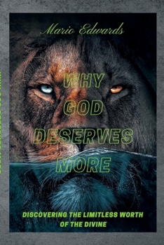 Paperback Why God Deserves More: Discovering the Limitless Worth of the Divine Book