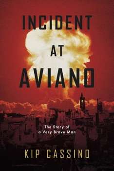 Paperback Incident at Aviano: The Story of a Very Brave Man Book