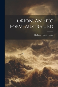 Paperback Orion, An Epic Poem. Austral. Ed Book