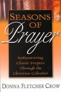 Paperback Seasons of Prayer: Rediscovering Classic Prayers Through the Christian Calendar Book
