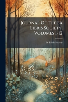 Paperback Journal Of The Ex Libris Society, Volumes 1-12 Book