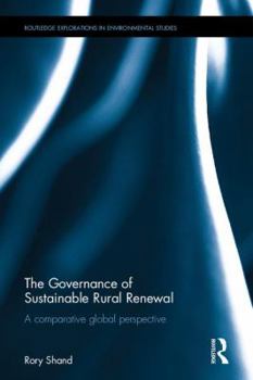 Hardcover The Governance of Sustainable Rural Renewal: A Comparative Global Perspective Book