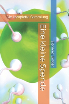 Paperback Eine kleine Spende: Die komplette Sammlung [German] Book