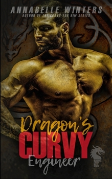 Dragon's Curvy Engineer - Book #5 of the Dragon's Curvy Mate