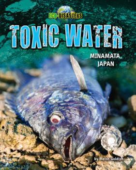 Toxic Water: Minamata, Japan - Book  of the Eco-Disasters