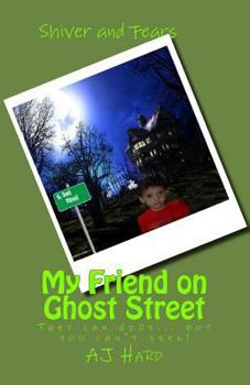 Paperback My Friend on Ghost Street: They can hide, but you can't seek! Book