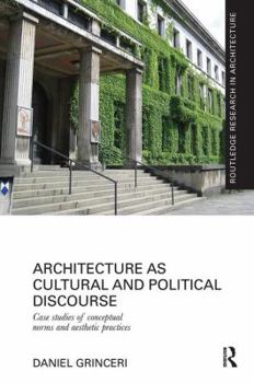 Paperback Architecture as Cultural and Political Discourse: Case Studies of Conceptual Norms and Aesthetic Practices Book