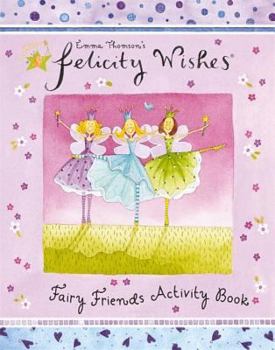 Paperback Felicity Wishes Fairy Friends Activity Book