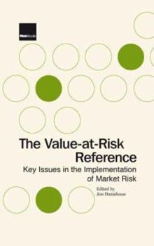 Hardcover The Value-At-Risk Reference: Key Issues in the Implementation of Market Risk Book