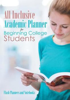 Paperback All Inclusive Academic Planner for Beginning College Students Book