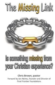 Paperback The Missing Link: Is something missing from your Christian Experience? Book