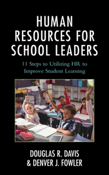 Hardcover Human Resources for School Leaders: Eleven Steps to Utilizing HR to Improve Student Learning Book