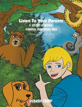 Paperback Listen to Your Parents: A Lesson Learned: Parents May Know Best Book