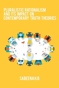 Paperback Pluralistic Rationalism and Its Impact on Contemporary Truth Theories Book