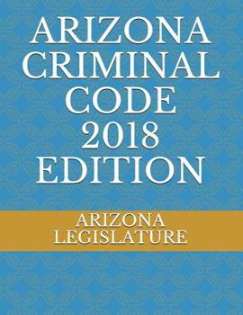 Paperback Arizona Criminal Code 2018 Edition Book