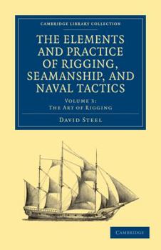 Paperback The Elements and Practice of Rigging, Seamanship, and Naval Tactics Book