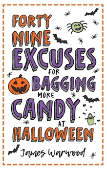 Paperback 49 Excuses for Bagging More Candy at Halloween Book