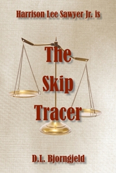 Paperback The Skip Tracer: A Harrison Lee Sawyer Jr. Novel Book