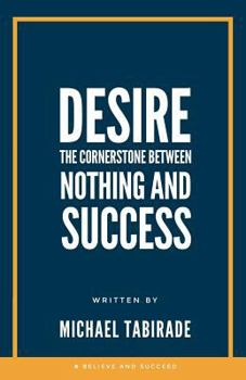 Paperback Desire: The Cornerstone Between Nothing and Success Book