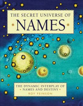 Paperback The Secret Universe of Names: The Dynamic Interplay of Names and Destiny Book