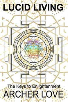 Paperback Lucid Living: The Keys to Enlightenment Book
