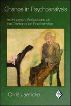 Paperback Change in Psychoanalysis: An Analyst's Reflections on the Therapeutic Relationship Book