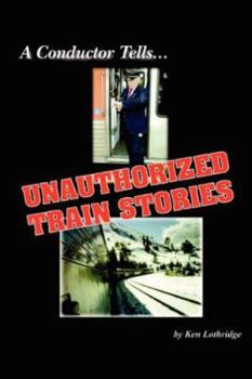 Paperback A Conductor Tells Unauthorized Train Stories Book