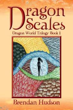 Dragon Scales: Dragon World Trilogy Book One - Book #1 of the Dragon World Trilogy