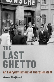 Paperback The Last Ghetto: An Everyday History of Theresienstadt Book