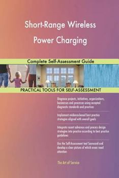 Paperback Short-Range Wireless Power Charging Complete Self-Assessment Guide Book