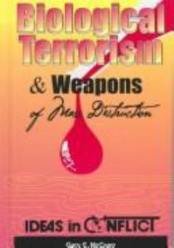 Hardcover Biological Terrorism & Weapons of Mass Destruction (Ideas in Conflict) Book