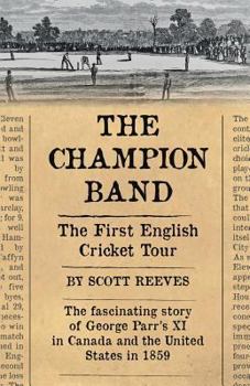 Paperback The Champion Band: The First English Cricket Tour Book
