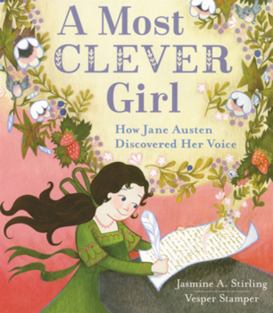 Most Clever Girl: How Jane Austen Discovered Her Voice