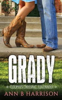 Grady - Book #1 of the Cooper's Crossing - Colorado