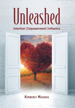 Hardcover Unleashed: Intention, Empowerment, Influence Book