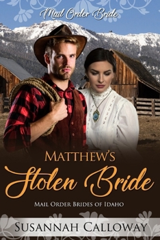 Matthew's Stolen Bride (Mail Order Brides of Idaho)