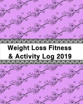 Paperback Weight Loss, Fitness and Activity Log 2019: With Coloring Feature - Staying Active and Healthy Book