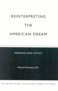 Paperback Reinterpreting the American Dream: Persons and Ethics Book