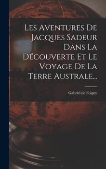 Hardcover Les Aventures De Jacques Sadeur Dans La Découverte Et Le Voyage De La Terre Australe... [French] Book