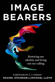 Paperback Image Bearers: Restoring Our Identity and Living Out Our Calling Book