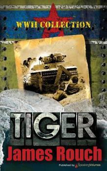 Tiger - Book #2 of the WWII Collection