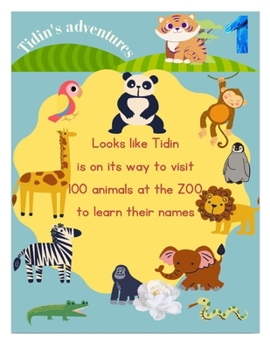 Tidin's Adventures - Tidin at the Zoo: Tidin is learning the names of zoo animals (Coloring books for children - Tidin's Adventures)