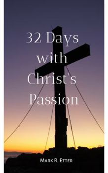 Paperback 32 Days with Christ's Passion Book