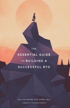 Paperback The Essential Guide to Building a Successful Rto: Volume 1 Book