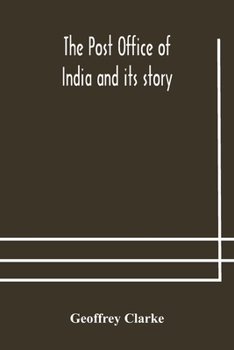 Paperback The Post Office of India and its story Book