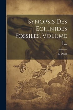 Paperback Synopsis Des Echinides Fossiles, Volume 1... [French] Book