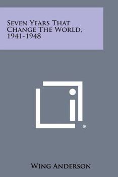 Paperback Seven Years That Change the World, 1941-1948 Book