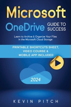 Microsoft OneDrive Guide to Success: Streamlining Your Workflow and Data Management with the MS Cloud Storage [II EDITION]